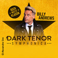 Dark Tenor - Symphonica - Rock meets Klassik 04.04.2027 LOKHALLE GÖTTINGEN