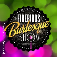 The Firebirds Burlesque Show 14.03.2027 Eichsfelder Kulturhaus