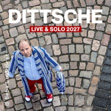 DITTSCHE - live & solo 2027 02.04.2027 Stadthalle Göttingen