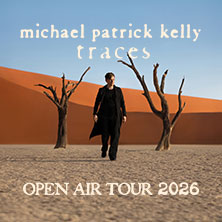Michael Patrick Kelly - Traces Open Air Tour 2026 22.08.2026 Hutbergbühne Kamenz