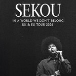 Sekou - In a World we don´t belong UK & EU Tour 2026 | SUPPORT: Mulaa Joans
