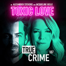 Alexander Stevens & Jacqueline Belle - True Crime - Toxic Love 08.12.2026 Stadthalle Göttingen
