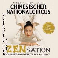 Chinesischer Nationalcircus - ZENsation - Chinas Grossmeister der Balance 12.05.2027 Stadthalle Göttingen