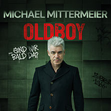 Michael Mittermeier - OLDBOY... sind wir bald da? 09.09.2027 Stadthalle Göttingen