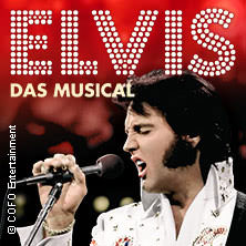 ELVIS - Das Musical 05.04.2027 Stadthalle Göttingen