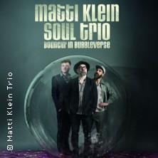 Matti Klein Soul Trio - Bouncin’ In Bubbleverse – Release-Tour 11.10.2026 Nörgelbuff