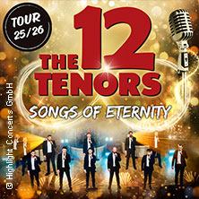 The 12 Tenors - Songs of Eternity 11.04.2026 Wilhelm-Bendow-Theater