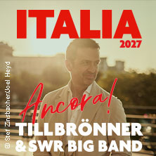 Till Brönner & SWR Big Band - ITALIA - Ancora! 16.04.2027 Stadthalle Göttingen