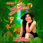 Annika Preil - Annis wilde Tierabenteuer