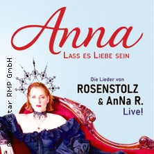 Anna - Lass es Liebe sein - Die Lieder von Rosenstolz & AnNa R. live! 15.05.2026 Ballhaus „Zum fidelen Anreischken“