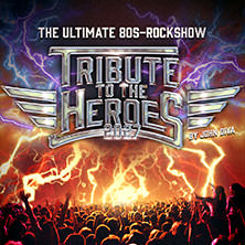 Tribute to The Heroes 17.10.2027 Stadthalle Göttingen