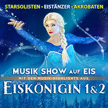 Eiskönigin 1 & 2 - Musik Show auf Eis 11.01.2027 Stadthalle Göttingen