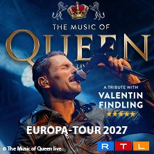 The Music Of Queen Live - Mit Valentin Findling - Europa-Tour 2027 16.01.2027 Stadthalle Göttingen