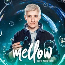 Mellow - Blow Your Mind! - Magie & Illusionen Live! Osterode am Harz