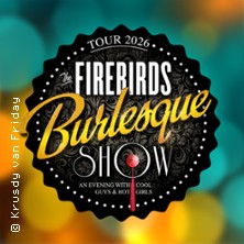 The Firebirds Burlesque Show 19.03.2026 Eichsfelder Kulturhaus