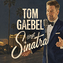 Tom Gaebel singt Sinatra - Tour 2027 08.05.2027 Stadthalle Göttingen